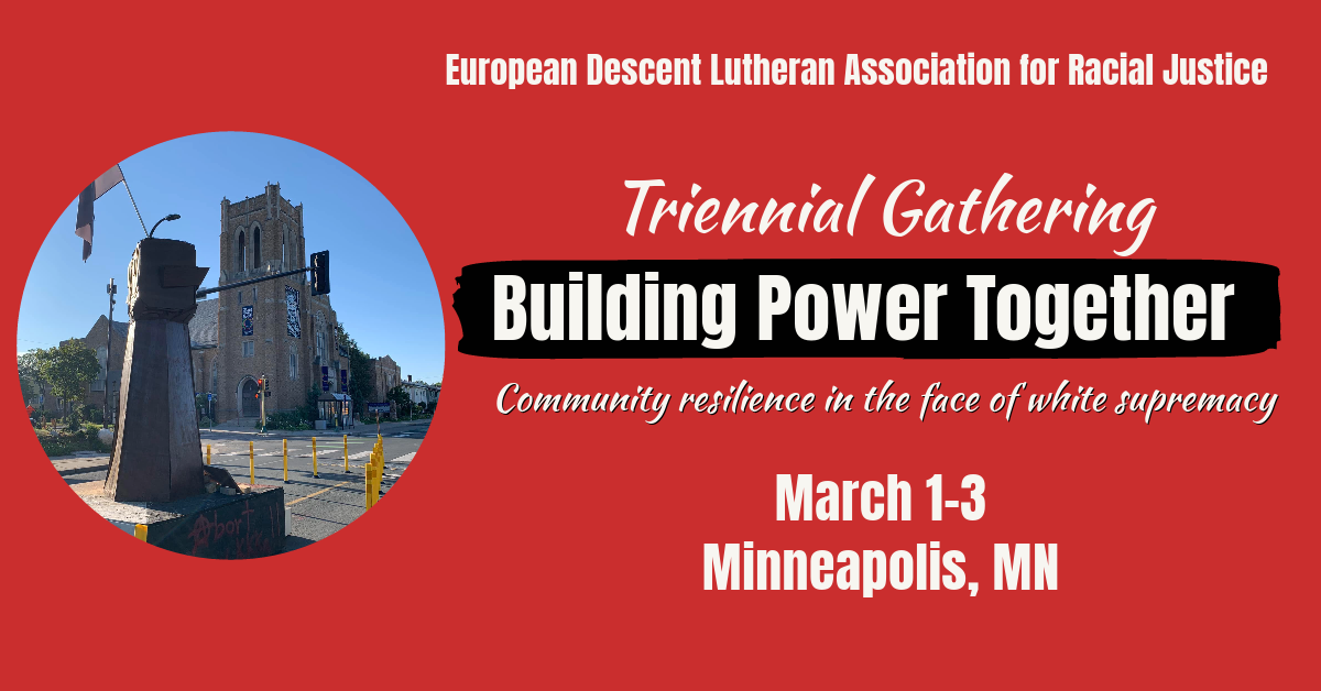 Red Banner reading European Descent Lutheran Association for Racial Justice Triennial Gathering, Building Power Together, Community resilience in the face of white supremacy, March 1-3 Minneapolis, MN